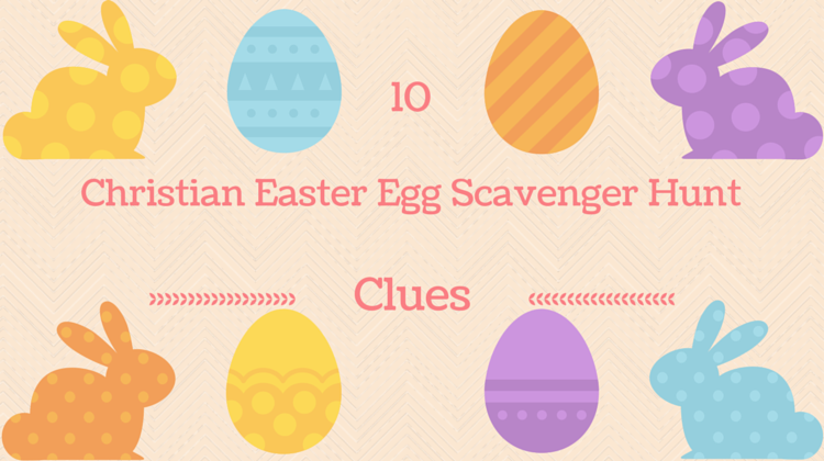 10 Christian Easter Scavenger Hunt Clues Scavenger Hunt