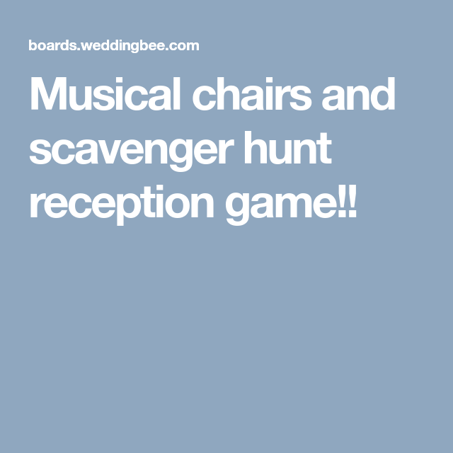 Musical Chairs And Scavenger Hunt Reception Game Reception Games 